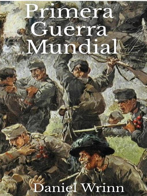 Title details for Primera Guerra Mundial by Daniel Wrinn - Available